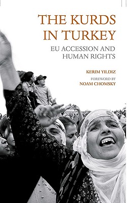 The Kurds in Turkey: Eu Accession and Human Rights - Yildiz, Kerim