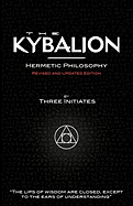 The Kybalion - Hermetic Philosophy - Revised and Updated Edition