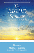 The L.I.G.H.T. Seminar: Living In the Gifts of the Holy Trinity