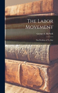 The Labor Movement: The Problem of To-Day