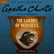 The Labors of Hercules: A Hercule Poirot Collection - Christie, Agatha, and Fraser, Hugh, Sir (Read by)
