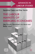 The Labour Markets of Emerging Economies: Has Growth Translated into More and Better Jobs?