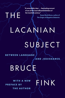 The Lacanian Subject: Between Language and Jouissance - Fink, Bruce