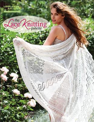 The Lace Knitting Palette - Thomson, Catherine M