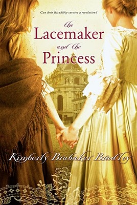 The Lacemaker and the Princess - Bradley, Kimberly Brubaker