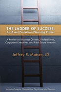 The Ladder of Success: an Asset Protection Planning Primer - Jeffrey R. Matsen