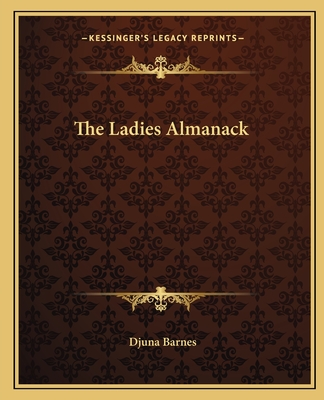 The Ladies Almanack - Barnes, Djuna