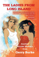 The Ladies from Long Island: Another Murder Mystery from Gerry Burke