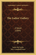 The Ladies' Gallery: A Novel (1889)