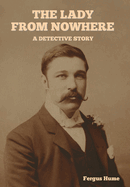 The Lady from Nowhere: A Detective Story