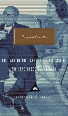 The Lady in the Lake, the Little Sister, the Long Goodbye, Playback: Introduction by Tom Hiney - Chandler, Raymond, and Hiney, Tom (Introduction by)