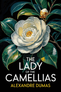 The Lady of the Camellias: A New Translation