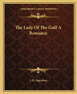 The Lady Of The Gulf A Romance