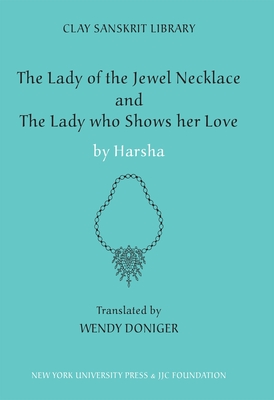 The Lady of the Jewel Necklace & the Lady Who Shows Her Love - Harsha, and Doniger, Wendy (Translated by)