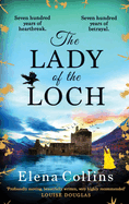The Lady of the Loch: A page-turning, unforgettable timeslip novel from Elena Collins