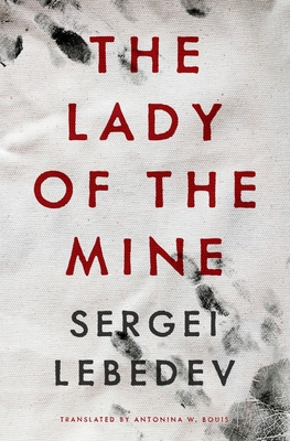 The Lady of the Mine - Lebedev, Sergei, and Bouis, Antonina W (Translated by)