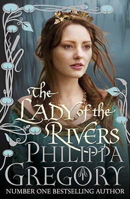 The Lady of the Rivers - Gregory, Philippa