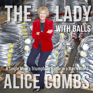 The Lady with Balls: A Single Mom's Triumphant Battle in a Man's World