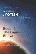 The Lagna Bhava: A Journey into the World of Vedic Astrology