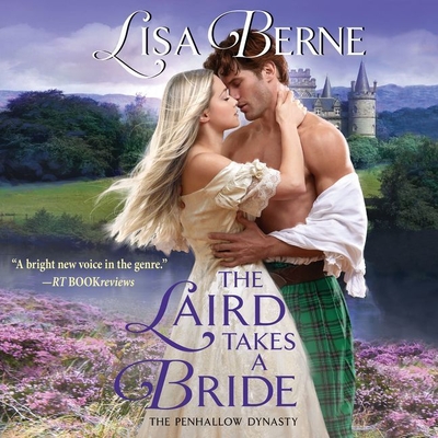 The Laird Takes a Bride: The Penhallow Dynasty - Berne, Lisa, and Newlands, Elle (Read by)