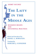 The Laity in the Middle Ages: Religious Beliefs and Devotional Practices