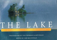 The Lake: An Illustrated History of Manitobans' Cottage Country