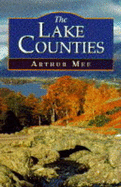 The Lake Counties: Cumberland and Westmorland - Mee, Arthur