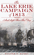 The Lake Erie Campaign of 1813: I Shall Fight Them This Day