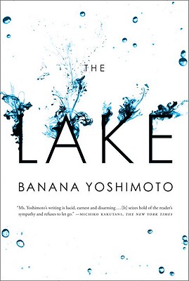The Lake - Yoshimoto, Banana, and Emmerich, Michael (Translated by)
