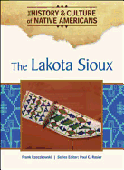 The Lakota Sioux - Rzeczkowski, Frank, and Rosier, Paul C (Editor)