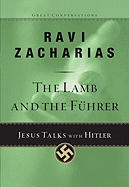 The Lamb and the Fuhrer: Jesus Talks with Hitler