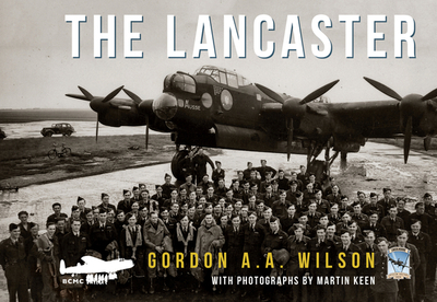 The Lancaster - Wilson, Gordon A a, and Keen, Martin (Photographer), and Mansbridge, Peter (Preface by)