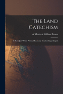 The Land Catechism: Is Rent Just? What Political Economy Teaches Regarding It