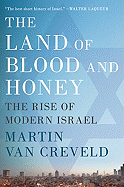 The Land of Blood and Honey: The Rise of Modern Israel