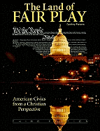 The Land of Fair Play: American Civics from a Christian Perspective