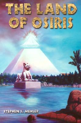 The Land of Osiris - Mehler, Stephen S