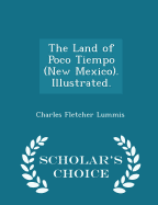 The Land of Poco Tiempo (New Mexico). Illustrated. - Scholar's Choice Edition