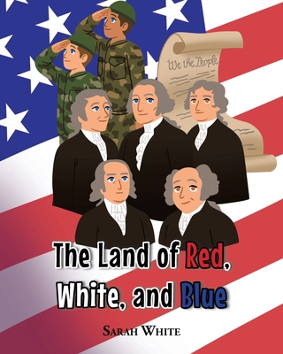 The Land of Red, White, and Blue - White, Sarah