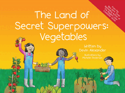 The Land of Secret Superpowers: Vegetables