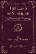 The Land of Sunshine, Vol. 9: The Magazine of California and the West; June to November, 1898 (Classic Reprint)