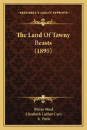 The Land of Tawny Beasts (1895)