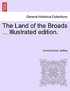 The Land of the Broads ... Illustrated Edition.