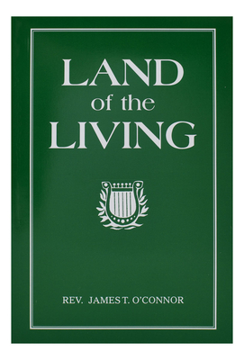 The Land of the Living - O'Connor, James J