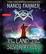 The Land of the Silver Apples - Farmer, Nancy, and Doyle, Gerard (Read by)