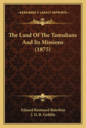 The Land of the Tamulians and Its Missions (1875)