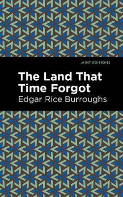 The Land That Time Forgot - Burroughs, Edgar Rice, and Editions, Mint (Contributions by)
