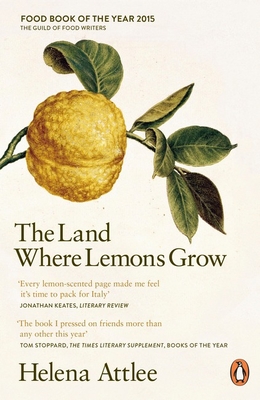 The Land Where Lemons Grow: The Story of Italy and its Citrus Fruit - Attlee, Helena