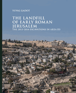 The Landfill of Early Roman Jerusalem: The 2013 2014 Excavations in Area D3