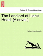 The Landlord at Lion's Head. [A Novel.]