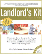 The Landlord's Kit: A Complete Set of Ready-To-Use Forms, Letters, and Notices to Increase Profits, Take Control, and Eliminate the Hassles of Property Management